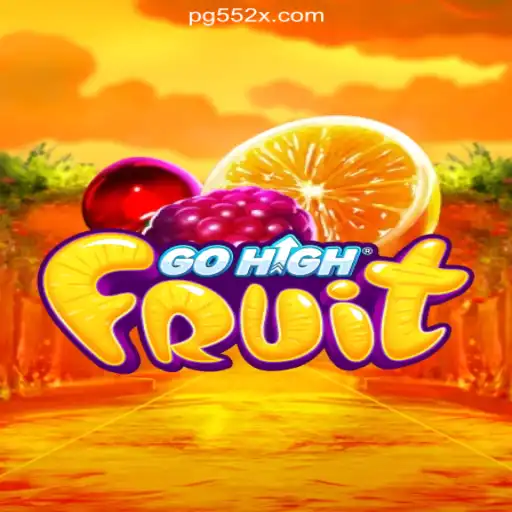 A Deep Dive into GoHighFruit: The Thrilling Experience on 552X.COM Platform