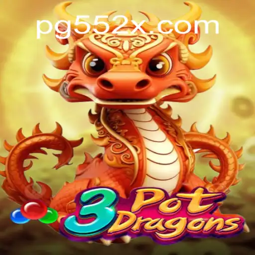 Discover the Exciting World of 3PotDragons on 552X.COM Platform-Oficial Slots Brasil #1