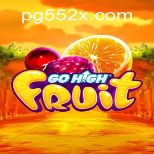 A Deep Dive into GoHighFruit: The Thrilling Experience on 552X.COM Platform